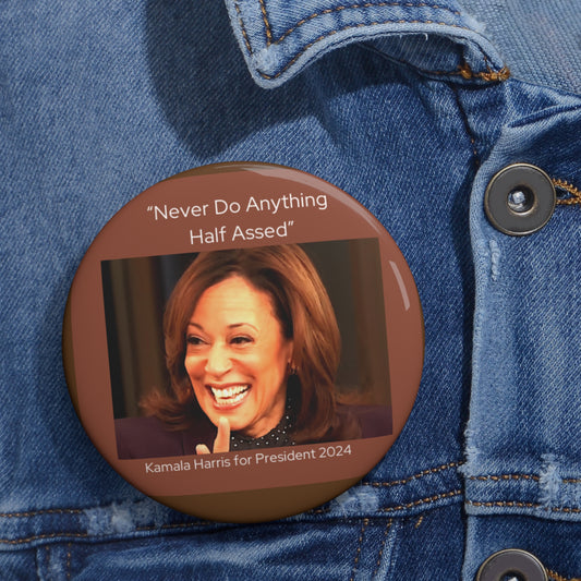 Kamala Harris: Never Do Anything Half Assed